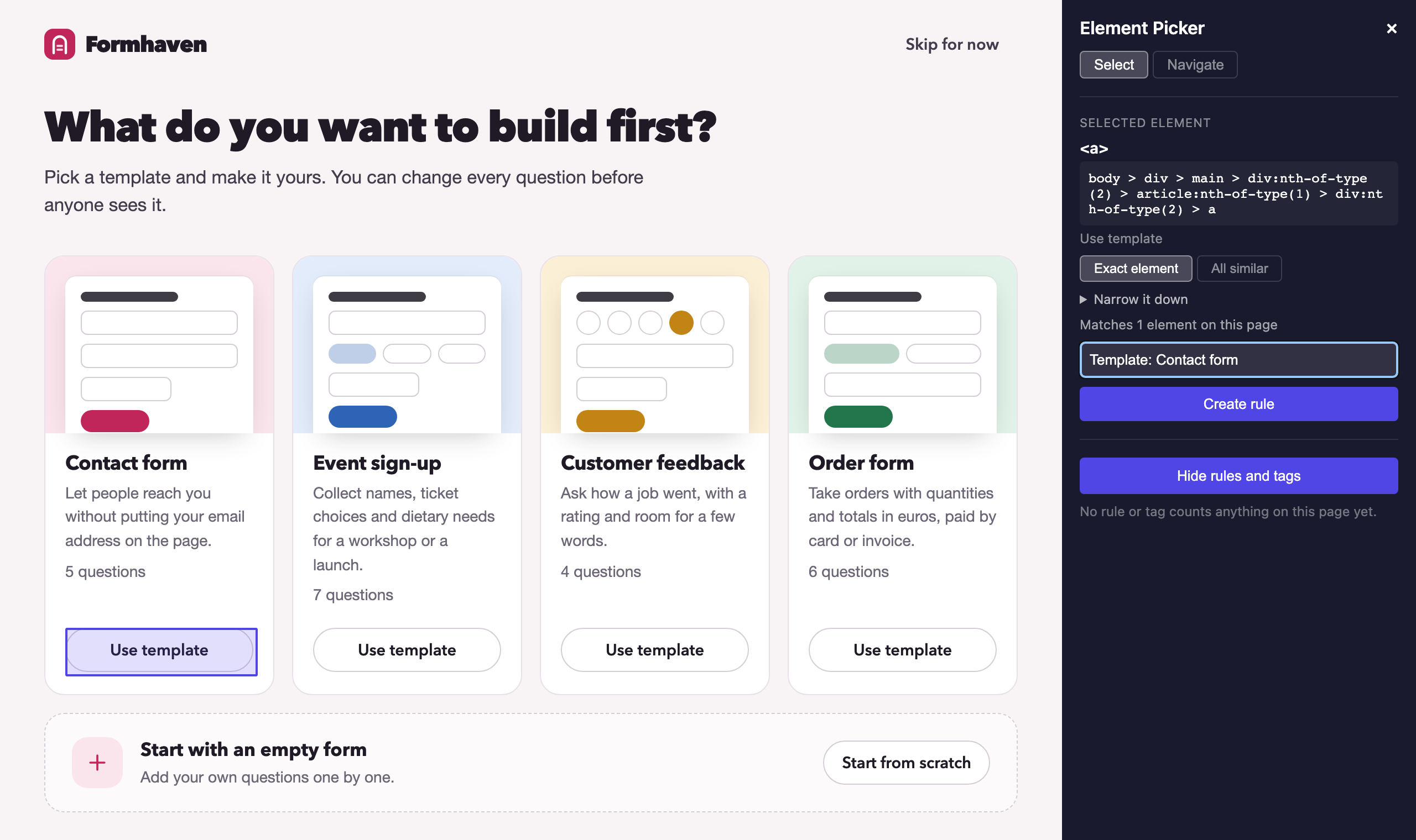 Die Seite What do you want to build first? von Formhaven mit dem Fenster des Element Pickers. Use template auf der Karte Contact form ist umrandet, Exact element ist gewählt, das Fenster meldet Matches 1 element on this page, und über Create rule steht der Name Template: Contact form.